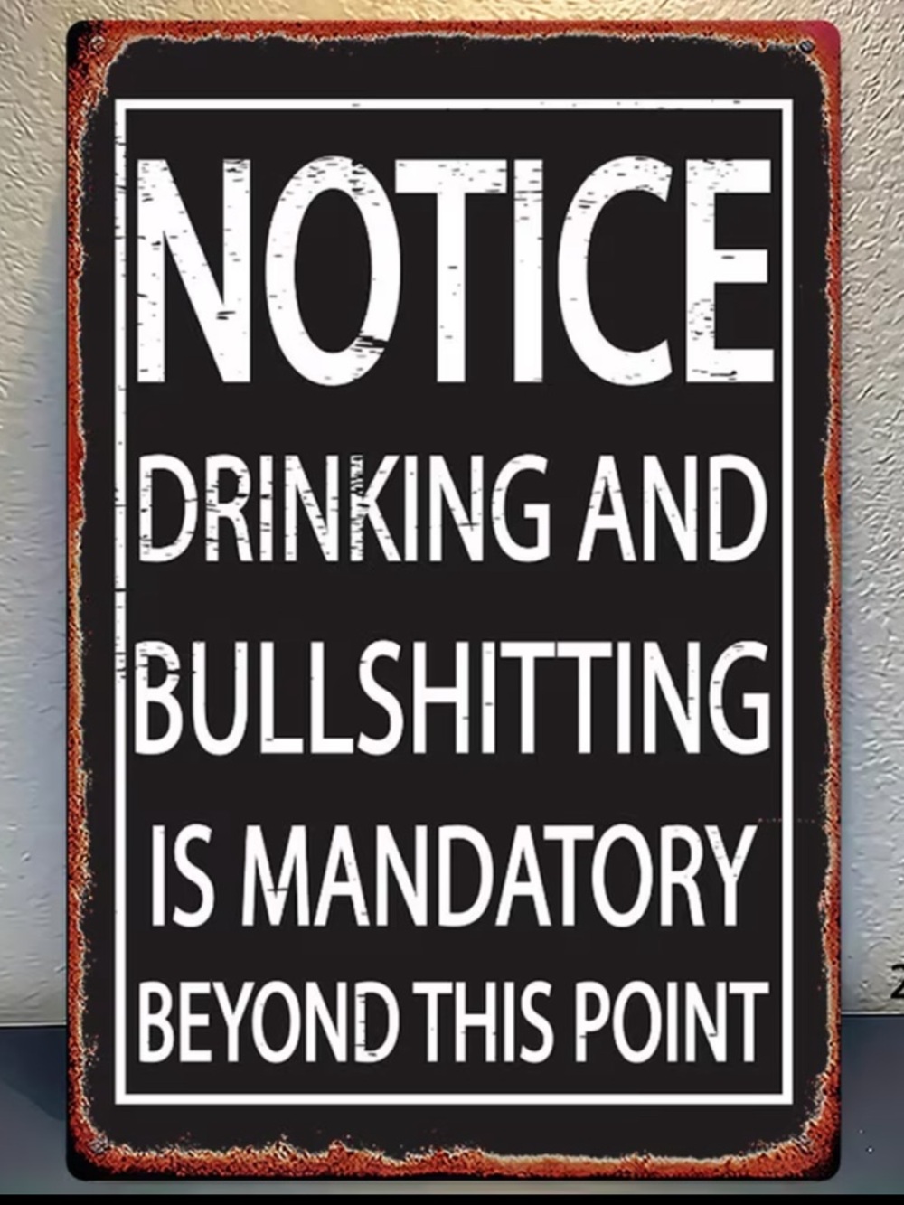 NOTICE Drinking and Bullshitting Is Mandatory Sign - Black and White